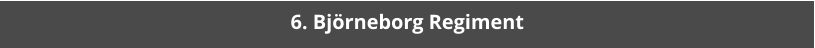 6. Björneborg Regiment