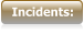 Incidents: